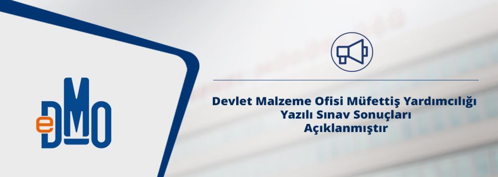 Devlet Malzeme Ofisi Müfettiş Yardımcılığı Yazılı Sınav Sonuçları Açıklanmıştır